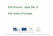 Soil Science topic No. 9: Soil Units of Europe xcepl/inobio/EOPORY/Soil...آ  Soil Survey Staff, 2006