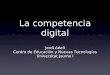 La competencia digital - XTECmaguirre/Jordi-Adell_Moodel_Marbella-Coin-compete… · La competencia digital en los contenidos •Búsqueda de información. •Conocer los componentes