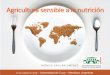 Agricultura sensible a la nutrición - Grupo Montevideogrupomontevideo.org/ndca/caagroalimentario/wp-content/uploads/2… · La agricultura es el medio de vida de la mayoría 