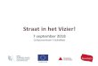 Straat in het Vizier! - Herentals · 2018-09-11 · 10 - 11/09/2018 SUBSIDIES •150.000 euro (75.000 euro stad en 75.000 euro Agentschap Innoveren en ondernemen) •Renovatie van