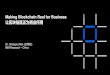 Making Blockchain Real for Business - EventBank · Making Blockchain Real for Business ... Open, Trusted, Enterprise Ready ... –An implementation of blockchain technology that is