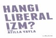 Yayla, Atilla (ed.) Hangi Liberalizm?libertedownload.com/Ornek/Hangi_Liberalizm_OS.pdf · Makale sıralamasına göre, Samuel Freeman Toplum ve siyaset felsefesi, etik, hukuk felsefesi