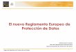 El nuevo Reglamento Europeo de Protección de Datos › sites › default › files › file › ...Agencia Española de Protección de Datos 2 Armonización El Reglamento 2016/679