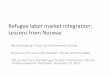 Refugee labor market integration: Lessons from Norway › uploads › 2020 › ...• Bratsberg, Bernt, Oddbjørn Raaum, and Knut Røed (2016), Labor market integration of refugees