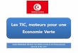 Les TIC, moteurs pour une Economie Verte - Tunisie industrie › fr › download › news › 2017 › IACE_SNEV_ChM_VD… · En Tunisie, le modèle de développement appliqué durant