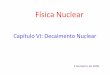 capitulo6 decaimento nuclear fisica nuclear2009mica Nuclear x Física... · 2014-01-01 · 1 dV e dt V u t du dt λt λt ( ). λ λ e λ e dt e dt λ 1 e λ 1 T λ t 0 ... A meia