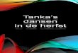 Tanka’s dansen in de herfst - Haiku.nlhaiku.nl/wp-content/uploads/2017/09/Zeventienmaal-Tankas...Zeventienmaal ‘Tanka’s dansen in de herfst’ is een publicatie van Haiku Stichting