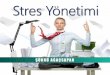 Stres Yönetimi - esmmmo.org · Stres Yönetimi Stresle baa çıkmak ve yaam kalitesini artırmak amacıyla, durumu ya da duruma verilen tepkileri değitirmeye stres yönetimi denir