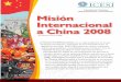 Facultad de Ciencias Misión Internacional a China 2008 · Facultad de Ciencias Administrativas y Económicas La MISION INTERNACIONAL es un viaje académico en el que participan estudiantes