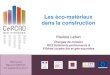 Les éco-matériaux dans la construction - Le Grand …...Matériaux biosourcés et leur filières Monographies de 8 filières en Languedoc-Roussillon Matériaux biosourcés: Le bois