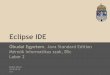 Eclipse IDEusers.nik.uni-obuda.hu/bedok.david/jse/UNI-OBUDA... · Eclipse IDE Óbudai Egyetem, Java Standard Edition Mérnök Informatikus szak, BSc Labor 2 Bedők Dávid 2016.09.29