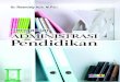 Dr. Rosmiaty Azis, M.Pd.I. - UIN Alauddin Makassarrepositori.uin-alauddin.ac.id/13993/1/Administrasi Pendidikan.pdf · Pelaksanaan administrasi pendidikan di suatu negara tergantung
