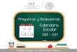 Presentación de PowerPoint€¦ · SEP SECRETARÍA DE EDUCACIÓN PÚBLICA pnegun+as y Respues+as SEP DE EDUCACION 2016 2017 Ca(endanio Esco(an - SUBSECRETARÍA DE EDUCACIÓN BÁSICA