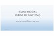 BIAYA MODAL (COST OF CAPITAL) · kemudian biaya modal rata-rata (average cost of capital) dari keseluruhan dana yang digunakan di dalam perusahaan yang ini merupakan tingkat biaya