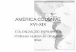 AMÉRICA COLONIAL XVI-XIXcolegiomilitarhugo.g12.br/novosite/usuario/... · criaram, a leste e ao sul da Virgínia, as colônias de Maryland, Carolina do Norte, Carolina do Sul e Geórgia