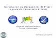 Introduction au Management de Projet La place de l’Assurance …qualite-en-recherche.cnrs.fr/IMG/pdf/ANF_AP_18112015... · 2016-03-22 · Cette gestion des projets au sein du CNRS