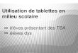 Utilisation de tablettes en milieu scolaireinshea.fr/sites/default/files/fichier-orna/Tablettes et Dyslexie... · La tablette n’est alors qu’un outil d’aide car elle s’est