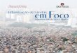 Aliança de Cidades 1 Urbanização de Favelas em Foco · entre representantes de seis grandes cidades do Hemisfério Sul – Cairo (Egito), Ekurhuleni (África do Sul), Lagos (Nigéria),