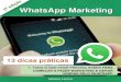 Whatsapp Marketing - Marcos Lenine · Primeiramente, muito obrigado por baixar o e-book WhatsApp Marketing. Escrevi este livro com a intenção de mostrar ideias e possibilidades