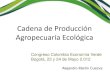 Cadena de Producción Agropecuaria Ecológica · por la Mesa de Promoción de Consumo de la Cadena Ecológica, con estrategias de sensibilización, información, educación y mercadeo
