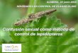 Confusión sexual como método de control de lepidópteros · 2020-01-07 · Conclusiones confusión Helicoverpa armígera -Experiencias en parcelas de hasta 25 ha. de lechuga, también