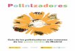 Polinizadoresstorage.eun.org/resources/upload/201/20181105...La polinización de las flores es el transporte de los granos de polen desde los sacos polínicos de las anteras hasta
