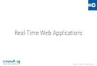 Real-Time Web Applications c-Akademie/Real-Time_Web_Apps.pdf2. Senden und Empfangen von Nachrichten (klassisches Client –Server Prinzip) 3. Automatisches abholen der Nachrichten