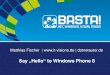 Say â€‍Hello to Windows Phone 8 - Basta - Say Hello to Windows... Sep 27, 2013 آ  interessieren sich