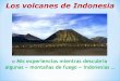 Los volcanes de Indonesia - HKUST · Los volcanes de Indonesia o Mis experiencias mientras descubría algunas « montañas de fuego » indonesias …