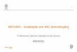 INF1403 – Avaliação em IHC (Introdução) - Departamento de …inf1403/docs/slides/Aula09-Prof... · 2011-04-06 · 4 paradigmas para a avaliação de IHC 1. O rápido e rasteiro