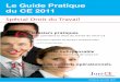 Le Guide Pratique du CE 2011 - Overblogddata.over-blog.com/xxxyyy/5/73/47/92/Guide_CE_JuriCE.pdfJuritravail - SAS au capital de 15 100€ - RCS Paris B 450 439 260 - 104, rue d’Aboukir