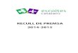 RECULL DE PREMSA 2014-2015 · Diari El Segre – 6 de juliol de 2014 . Joves escoltes ajuden a rehabilitar pisos a Lleida 54 . El Punt Avui – 7de juliol de 2014 ... Diari mes –