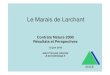 Le Marais de Larchant - DRIEE Ile-de-France...Le Marais de Larchant • Le marais de Larchant est une propriété privée en Réserve Naturelle Régionale avec un plande gestion approuvé