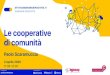 Cosa è una cooperativa · • la cooperativa di comunità, come ogni altra cooperativa è un’iniziativa collettiva, cioè promossa da un gruppo di cittadini, che, tra l’altro,