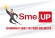 Sme.UP è artefice del successo · 2017-04-07 · Sme.UP è artefice del successo insieme alle aziende che desiderano crescere Attraverso business solution e infrastruttura tecnologica,