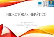 HIDROTÓRAX HEPÁTICOrax... · CASO CLÍNICO •SF. 58 años •AP •LES - Azatioprina, Prednisona •CREST - Sildenafil •SAF secundario –Anticoagulada Cirrosis Biliar Primaria