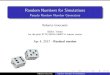 Random Numbers for Simulationsinno/pubs/rng-revised.pdf · Theoretical Framew ork f or Random Number Generators : initial state g:S-->(0,1) output ... S-->(0,1)output functionthat