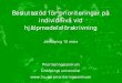 Beslutsstöd för prioriteringar på individnivå vid ... · Beslutsstöd för prioriteringar på individnivå vid hjälpmedelsförskrivning Jönköping 12 mars . Detta är en generell