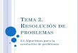 Tema 2. Resolución de problemas - UNAMprofesores.fi-b.unam.mx/karinagm/Tema-II_02_2018-1.pdf · Tema 2. Resolución de problemas Author: Kari Created Date: 8/23/2017 4:51:43 PM 