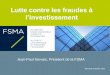 Lutte contre les fraudes à - FSMA · 2020-01-31 · •En 2019 : 1 227 signalements de fraude adressés à la FSMA, soit près de 4 par jour = augmentation de 23 % par rapport à