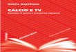 CALCIO E TV · della riflessione sul rapporto tra media e formazione: la concettualizzazio-ne e l’esperienza mediate da costruzioni e immagini di natura culturale, e la linea di