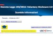 Decreto Legge 193/2016: Voluntary Disclosure 2.0 Scambio ... - …€¦ · ammissibile se entro 30 novembre 2015 già presentata VD 1 “aisoli fini”artt. 5 quater e 5 septies (=VD