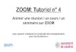 ZOOM: Tutoriel n° 4...ZOOM: Tutoriel n 4 Animer une réunion / un cours / un séminaire sur ZOOM pour assurer à distance la continuité des enseignements pour les étudiant-e-s Dans
