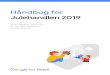 Håndbog for Julehandlen 2019 - Google Searchservices.google.com/fh/files/misc/googleforretail_holidayplaybook_d… · Højdepunkter fra julen 2018 3 5 8 11 16 19 20 24 Skab din digitale