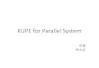 KUPE for Parallel System - Konkukdslab.konkuk.ac.kr/Class/2016/16SM/Lecture Note/KUPE for... · 2016-12-15 · Guarantee the consistency of the parallel program Clarify the data dependency