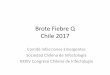 Brote Fiebre Q Chile 2017 · una vez al día por 14-21 días. ... BROTE PROBABLE FIEBRE Q PROVINCIA DE OSORNO, REGION DE LOS LAGOS. 25 OCTUBRE 2017. Antecedentes de Fiebre Q en Chile