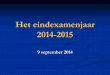Het eindexamenjaar 2014-2015 - Gymnasium CeleanumBelangrijke data rond toetsing 1 okt Programma van Toetsing en Afsluiting wordt meegegeven 27 okt - 4 nov 1e toetsweek 13 jan - 21