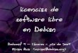 licencias de software libre en Debian - Miriam Ruiz · los años setenta dentro del libro "Principia Discordia", el principal Libro Sagrado de la religión del discordianismo y texto
