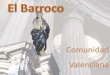 10 BARROCO ARQ - ESCreligion.nsremedio.es/wp-content/uploads/2018/09/15-CV...2018/09/15  · La ARQUITECTURA barroca en la COMUNIDAD VALENCIANA Será en el periodo barroco tardío