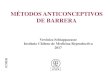 MÉTODOS ANTICONCEPTIVOS DE BARRERA - ICMER€¦ · Comparación de la efectividad típica de los métodos anticonceptivos Más efectivo Menos efectivo Generalmente 2 o menos embarazos